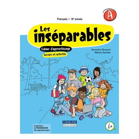 Les Inséparables, 6e année : Cahier d'apprentissage A et B (Français) : 2024