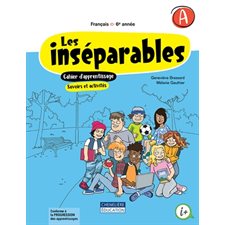 Les Inséparables, 6e année : Cahier d'apprentissage A et B (Français) : 2024