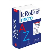 Le Robert micro : Dictionnaire : Nouvelle édition : 90 000 définitions : Dictionnaire d'apprentissage du français