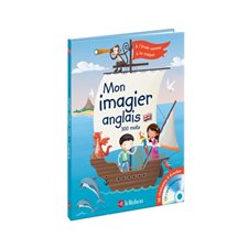 Mon imagier anglais : 300 mots : À l'école comme à la maison