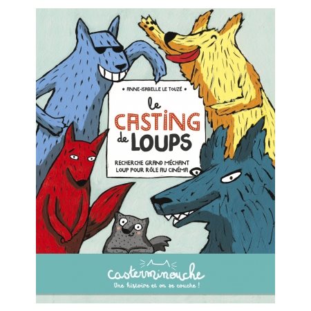 Le casting de loups : Casterminouche