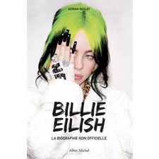 Billie Eilish : La biographie non officielle