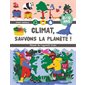 Climat, sauvons la planète ! : 8 / 12 ans : Manuel de l'apprenti écolo