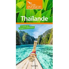 Thaïlande (Guide évasion) : Le guide des voyageurs indépendants