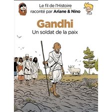 Gandhi, un soldat de la paix : Le fil de l'histoire raconté par Ariane & Nino : Bande dessinée