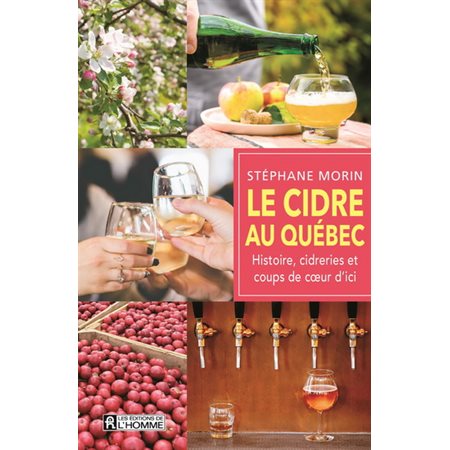 Le cidre au Québec : Histoire, cedreries et coups de coeur d'ici