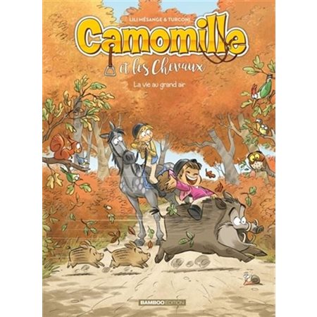 Camomille et les chevaux T.08 : La vie au grand air : Bande dessinée