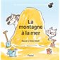 La montagne à la mer : Les aventures de grand chien et petit chat : Pastel