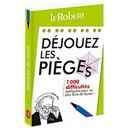 Déjouez les pièges : Mini langue française : 1000 difficultés expliquées pour ne plus faire de fautes !