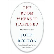 The room where it happened : A white house memoir