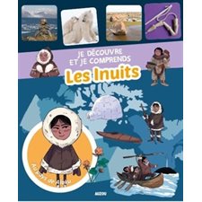 Les Inuits : Je découvre et je comprends