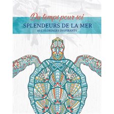 Splendeurs de la mer : Du temps pour soi : 40 coloriages inspirants