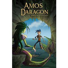 Amos Daragon T.01 : Nouvelle édition : Porteur de masques : 9-11