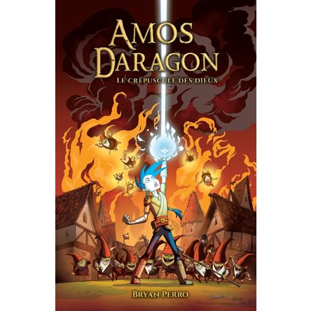 Amos Daragon T.03 : Nouvelle édition : Le crépuscule des dieux : 9-11