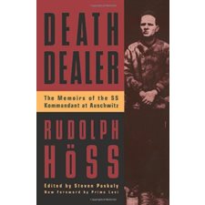 Death dealer : The memoirs of the SS Kommandant at Auschwitz