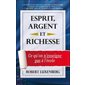 Esprit, argent et richesse : Ce qu'on n'enseignement pas à l'école