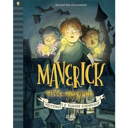 Maverick ville magique : Mystères & boules d'ampoule