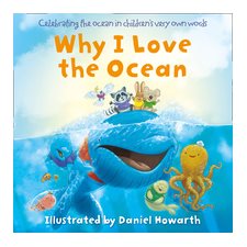 Why I love the ocean : Celebrating the ocean in children's very own words