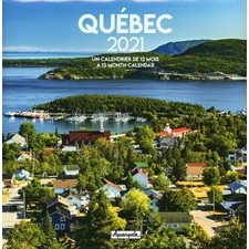Calendrier 2021 : Québec 2021 : Un calendrier de 12 mois