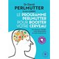 Le programme Perlmutter pour booster votre cerveau