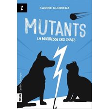 Mutants T.02 : La maîtresse des chats