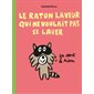 Le raton laveur qui ne voulait pas se laver : Loulou & Cie