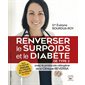 Renverser le surpoids et le diabète de type 2 : Avec le protocole cétogène de la Clinique Reversa