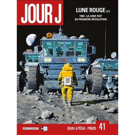 Jour J T.41 : Lune rouge T.03 : 1984, la Lune fait sa première révolution : Bande dessinée