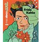 Frida Kahlo : Mes docs. Art : Dès 5 ans