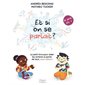 Et si on se parlait ? : 11 ans et + : Le petit livre pour aider les enfants à parler de tout, sans t