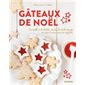 Gâteaux de Noël : Du sablé à la bûche, toutes les techniques en pas à pas pour se régaler