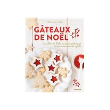 Gâteaux de Noël : Du sablé à la bûche, toutes les techniques en pas à pas pour se régaler