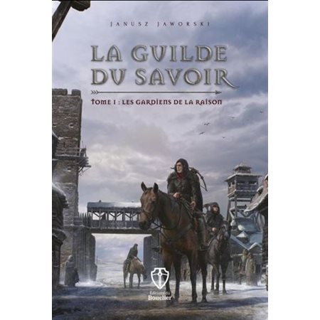 La Guilde du savoir T.01 : Les Gardiens de la Raison