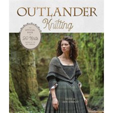 Outlander Knitting : The official book of 20 knits inspired by the hit series