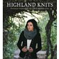 Highland Knits : KNITWEAR INSPIRED BY THE OUTLANDER SERIES