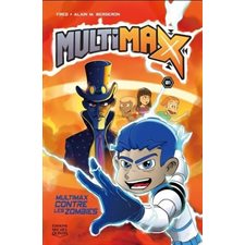 MultiMax contre les zombies, Tome 1, MultiMax