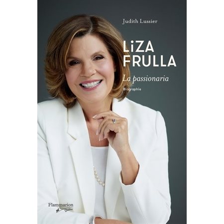 Liza Frulla : la passionaria : Biograhie
