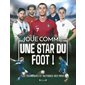 Joue comme une star du foot ! : Les techniques et tactiques des pros