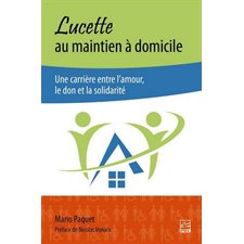 Lucette au maintien à domicile : Une carrière entre l'amour, le don et la solidarité