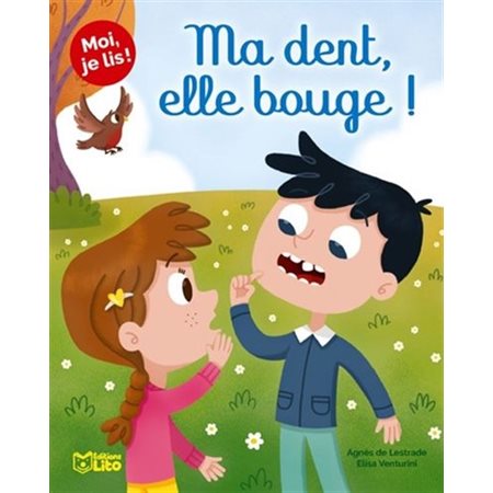 Ma dent, elle bouge ! : Moi, je lis !