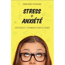 Stress et anxiété : Stratégies et techniques pour les gérer