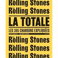 The Rolling Stones : La totale : Les 365 chansons expliquées