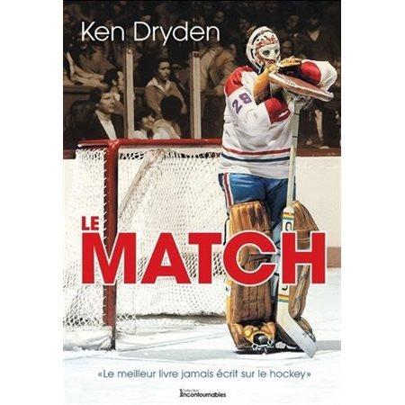 Le match : « Le meilleur livre jamais écrit sur le hockey »