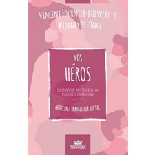 Nos héros : Médecin  /  Travailleur Social
