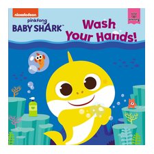 Wash your hands ! : Pinkfong Baby Shark : Anglais : Paperback : Souple