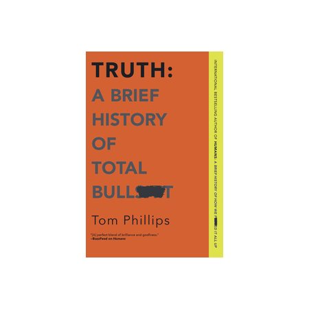 Truth : A brief history of total bull**** : Anglais : Paperback : Souple