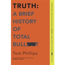 Truth : A brief history of total bull**** : Anglais : Paperback : Souple