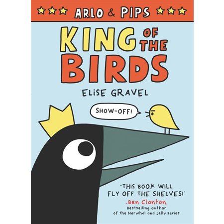 King of the birds : Arlo & Pips : Anglais : Paperback : Souple