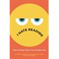 I hate reading : How to read when you'd rather not : Anglais : Hardcover : Couverture rigide