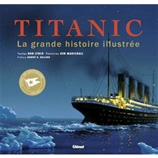 Titanic  : la grande histoire illustrée